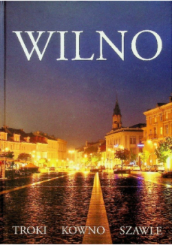 Wilno Troki Kowno Szawle