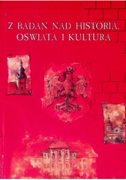 Z badań nad historią, oświatą i kulturą