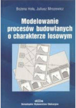 Modelowanie procesów budowlanych o charakterze losowym