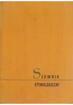Słownik etymologiczny języka polskiego