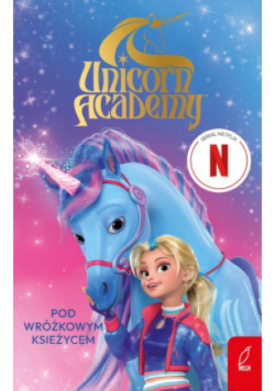 Pod Wróżkowym Księżycem. Unicorn Academy