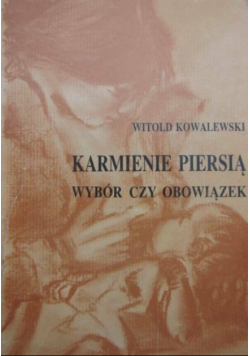 Karmienie piersią wybór czy obowiązek