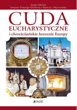 Cuda eucharystyczne i chrześcijańskie korzenie Europy