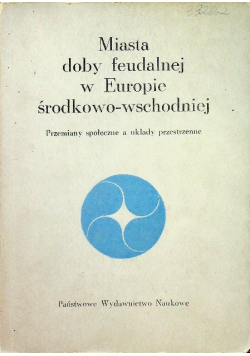 Miasta doby feudalnej w Europie środkowo-wschodniej