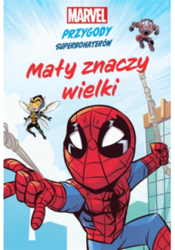Marvel Przygody superbohaterów Mały znaczy wielki