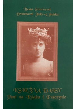 Księżna Daisy Pani na Książu i Pszczynie