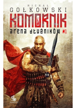 Druga Trylogia Komornika Tom 1 Arena Dłużników