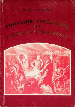 Powstanie Styczniowe na Północnym Mazowszu Północnym