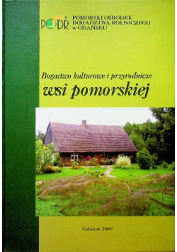 Bogactwo kulturowe i przyrodnicze wsi pomorskiej