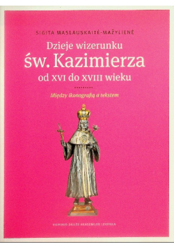 Dzieje wizerunku św. Kazimierza od XVI do XVIII w