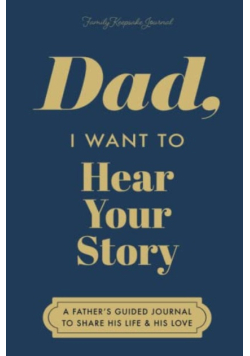 Dad, I Want to Hear Your Story