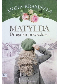 Matylda. Droga ku przyszłości