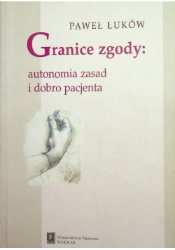 Granice zgody autonomia zasad i dobro pacjenta