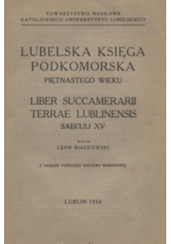 Lubelska księga podkomorska piętnastego wieku 1934 r.