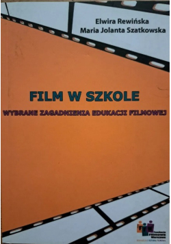 Film w szkole wybrane zagadnienia edukacji filmowej