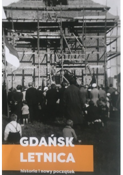 Gdańsk Letnica historia i nowy początek