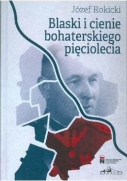 Blaski i cienie bohaterskiego pięciolecia