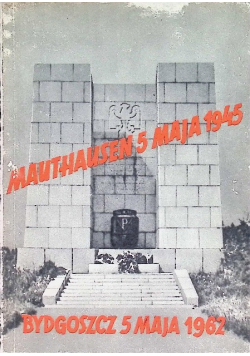 Mauthausen 5 Maja 1945