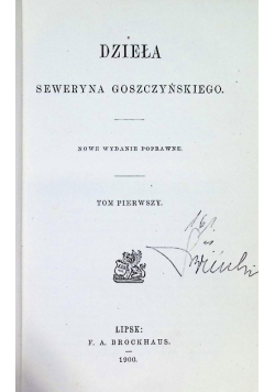 Dzieła Seweryna Goszczyńskiego Tom I 1900 r.