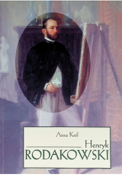 Henryk Rodakowski. Katalog wystawy