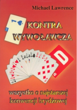 Kontra wywoławcza wszystko o najstarszej konwencji brydżowej