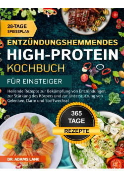 Entzundungshemmendes High - Protein Kochbuch Fur Einsteiger
