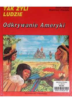 Tak żyli ludzie Odkrywanie Ameryki