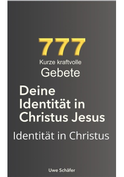 777 kraftvolle Gebete: Identitat in Christus