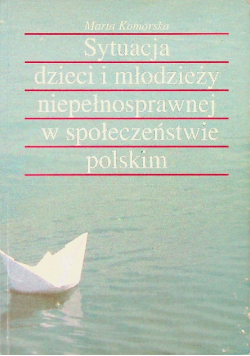 Sytuacja dzieci i młodzieży niepełnosprawnej w społeczeństwie polskim