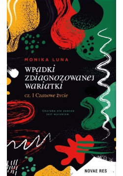 Wpadki zdiagnozowanej wariatki Część 1 Czadowe życie