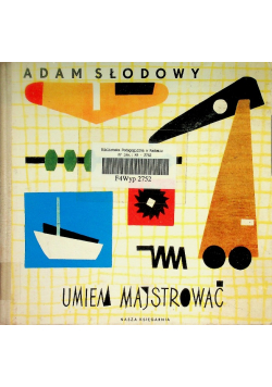 Umiem majsterkować