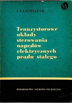 Tranzystorowe układy sterowania napędów elektrycznych prądu stałego