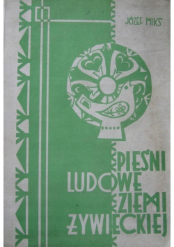 Pieśni ludowe Ziemi Żywieckiej