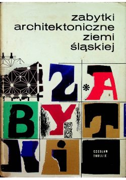 Zabytki architektoniczne ziemi śląskiej