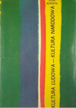 Kultura ludowa - kultura narodowa