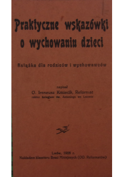 Praktyczne wskazówki o wychowaniu dzieci 1928 r