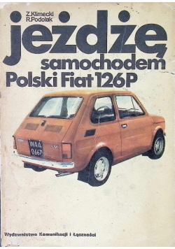 Jeżdżę samochodem Polski Fiat 126 P
