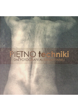 Piętno techniki dni fotografii alternatywnej