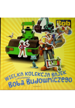 Wielka kolekcja bajek o Bobie Budowniczym