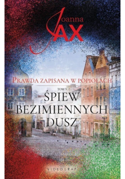 Prawda zapisana w popiołach Tom 3 Śpiew bezimiennych dusz
