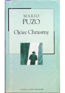 Kolekcja Gazety Wyborczej Tom 37 Ojciec Chrzestny