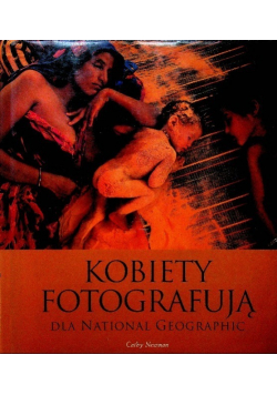 Kobiety fotografują dla National Geographic