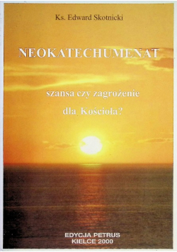 Neokatechumenat Szansa czy zagrożenie dla Kościoła