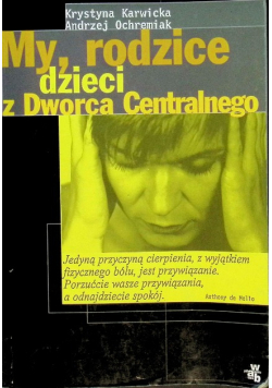 My rodzice dzieci z dworca centralnego