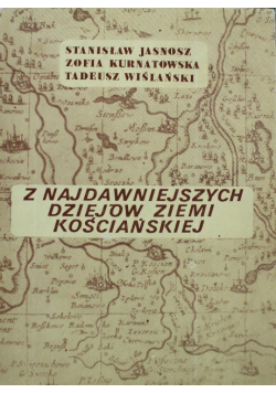 Z najdawniejszych dziejów Ziemi Kościańskiej