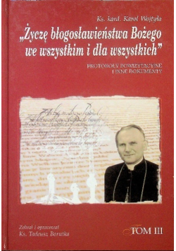 Życzę błogosławieństwa Bożego we wszystkim i dla wszystkich Tom III