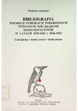 Bibliografia polskich publikacji podziemnych wydanych pod rządami komunistycznymi w latach 1939-1941 i 1944-1953