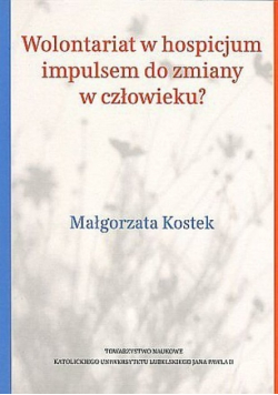 Wolontariat w hospicjum impulsem do zmiany w człowieku ?
