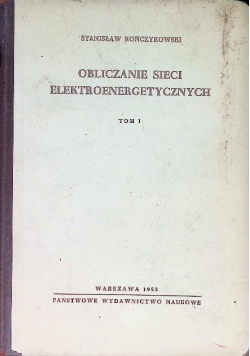 Obliczanie sieci elektroenergetycznych Tom I