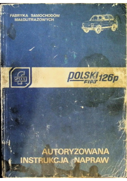 Polski fiat 126 Autoryzowana instrukcja napraw